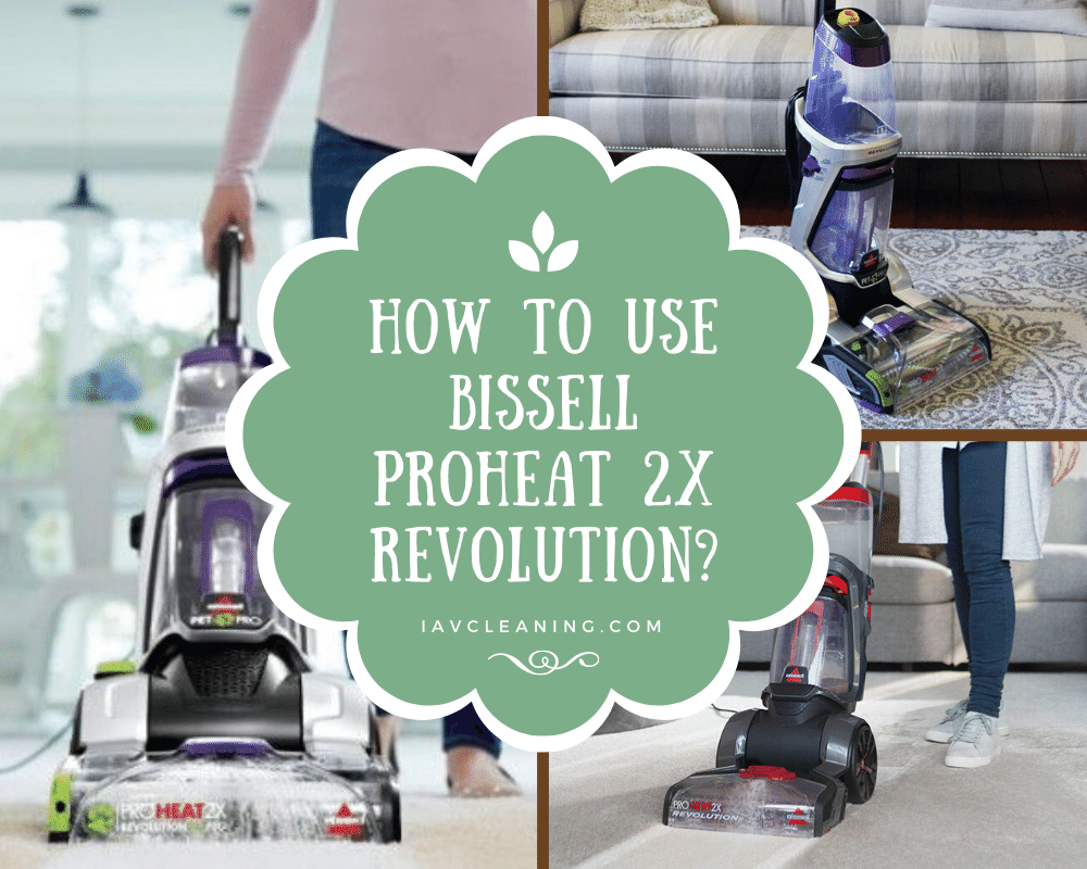 How to Use Bissell Proheat 2x Revolution? | IAV Cleaning