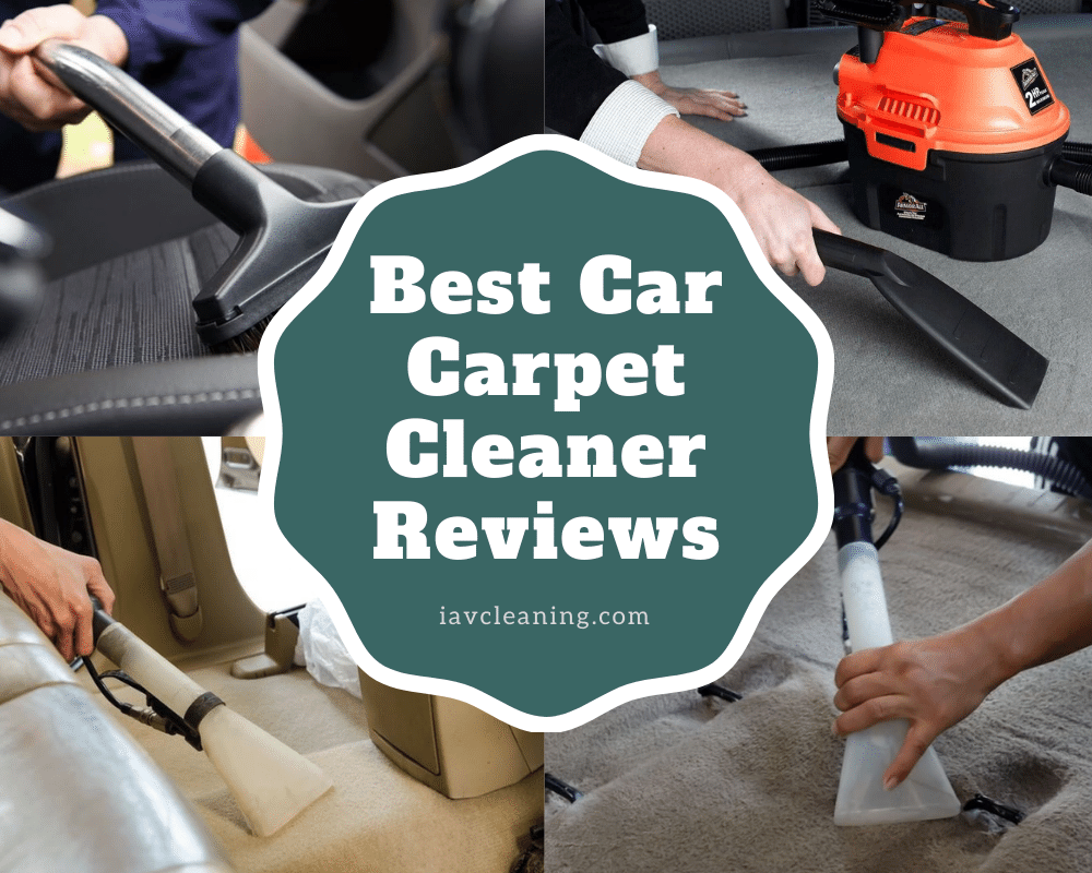 Best Car Carpet Cleaner Reviews | IAV Cleaning
