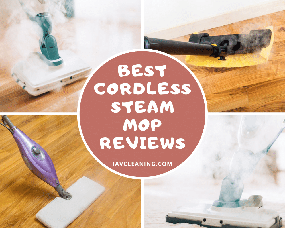 Best Cordless Steam Mop Reviews | IAV Cleaning