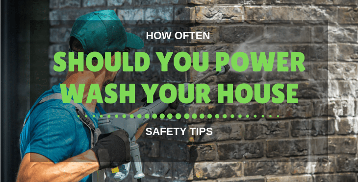 how often should you power wash your house