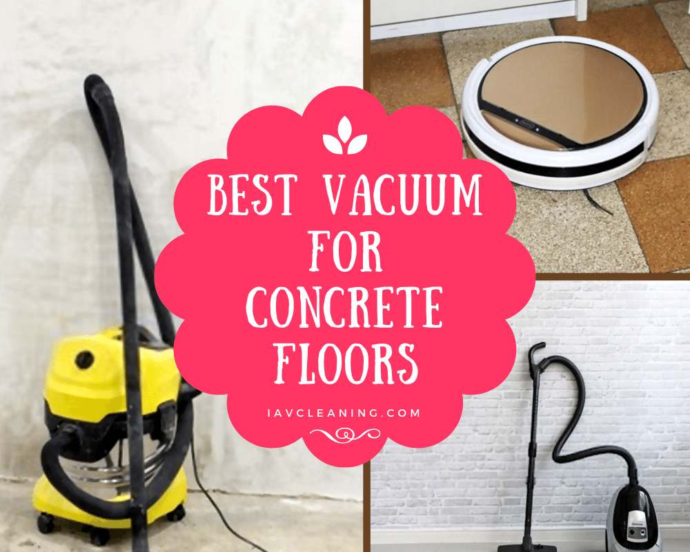 The Best Vacuum For Concrete Floors In 2020 Iav Cleaning