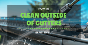 How to Clean Outside of Gutters